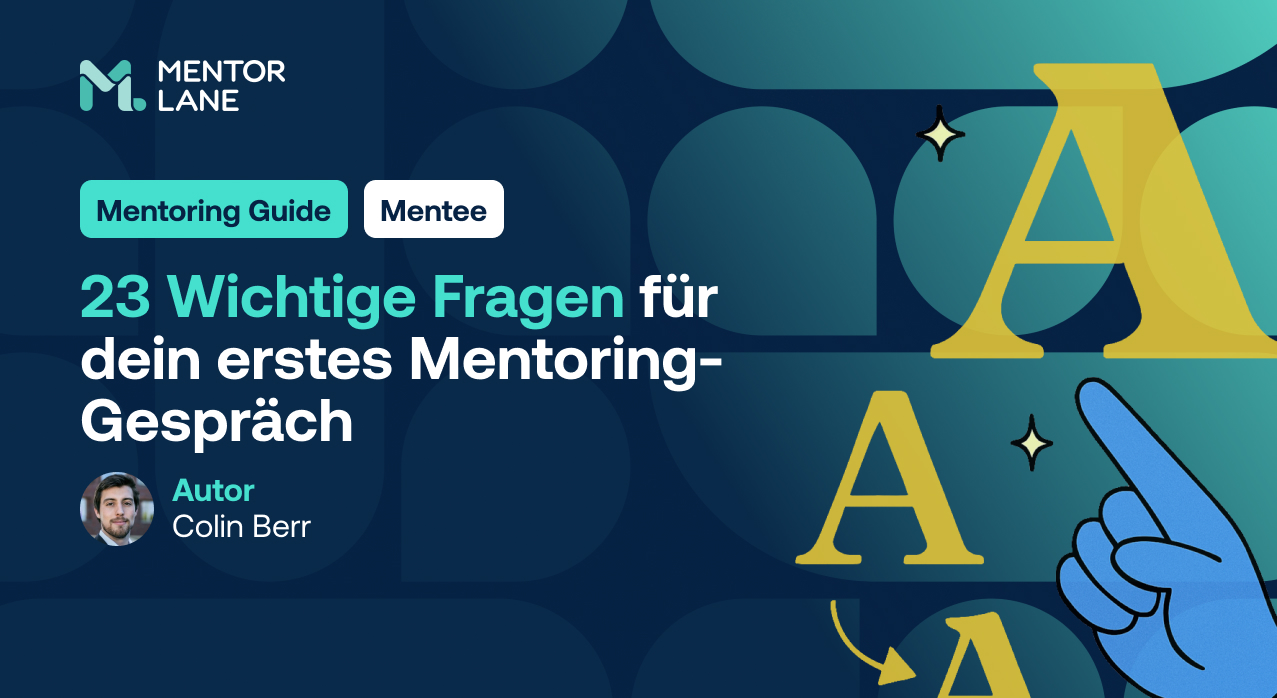 23 Wichtige Fragen für dein erstes Mentoring-Gespräch