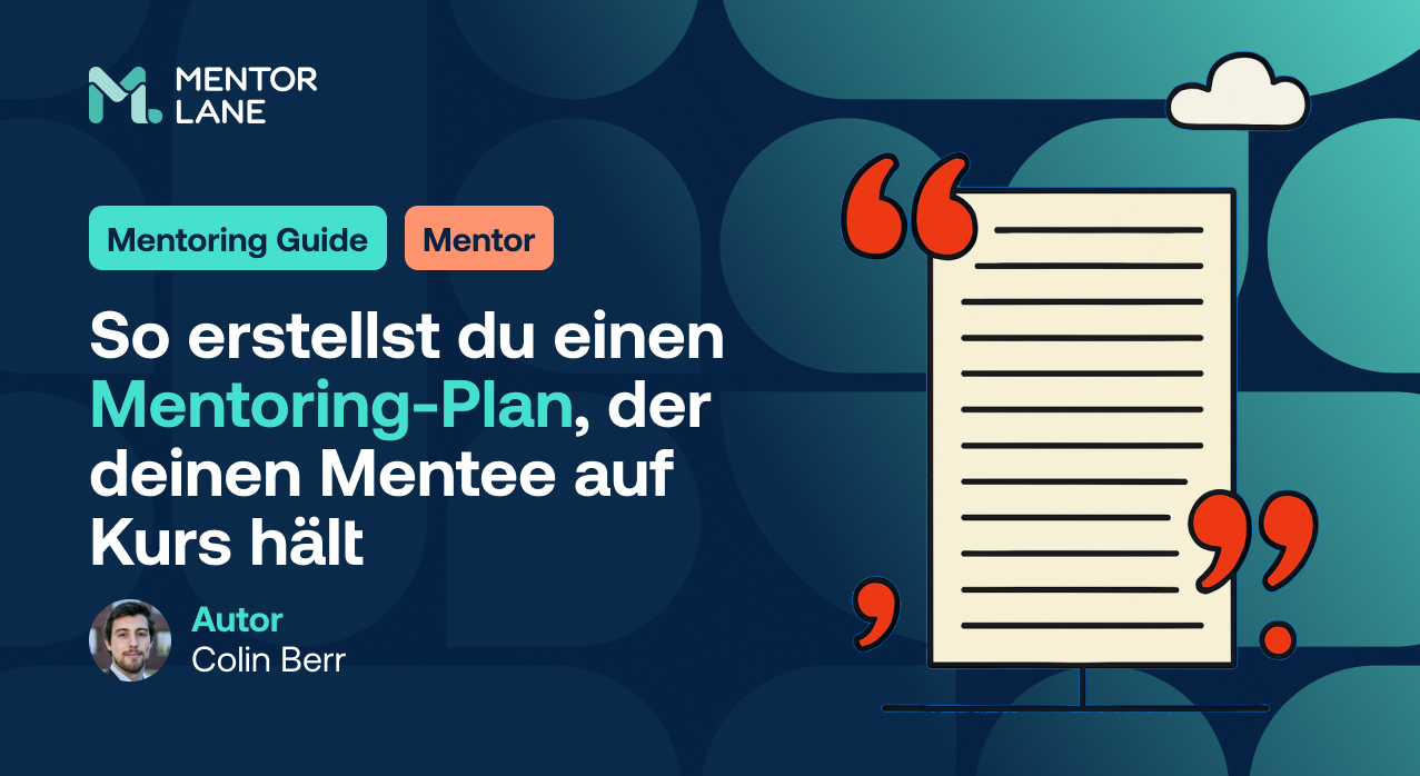 So erstellst du einen Mentoring-Plan, der deinen Mentee auf Kurs hält