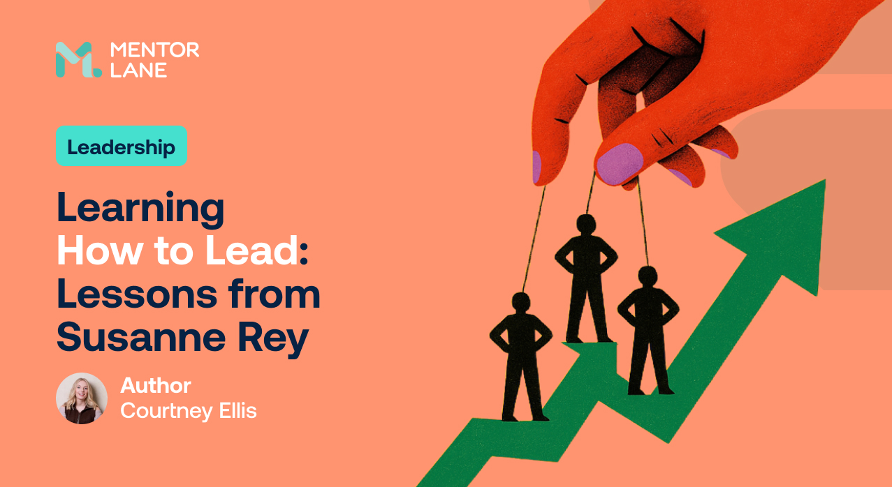 Learning How To Lead: Lessons from Susanne Rey