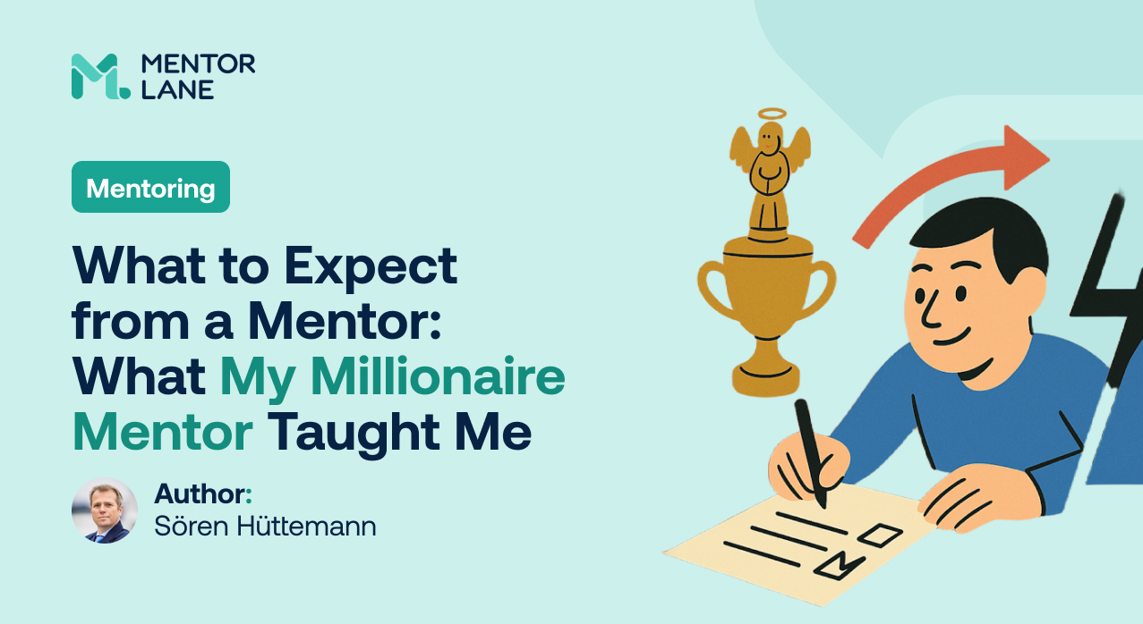 What to Expect from a Mentor: What My Millionaire Mentor Taught Me
