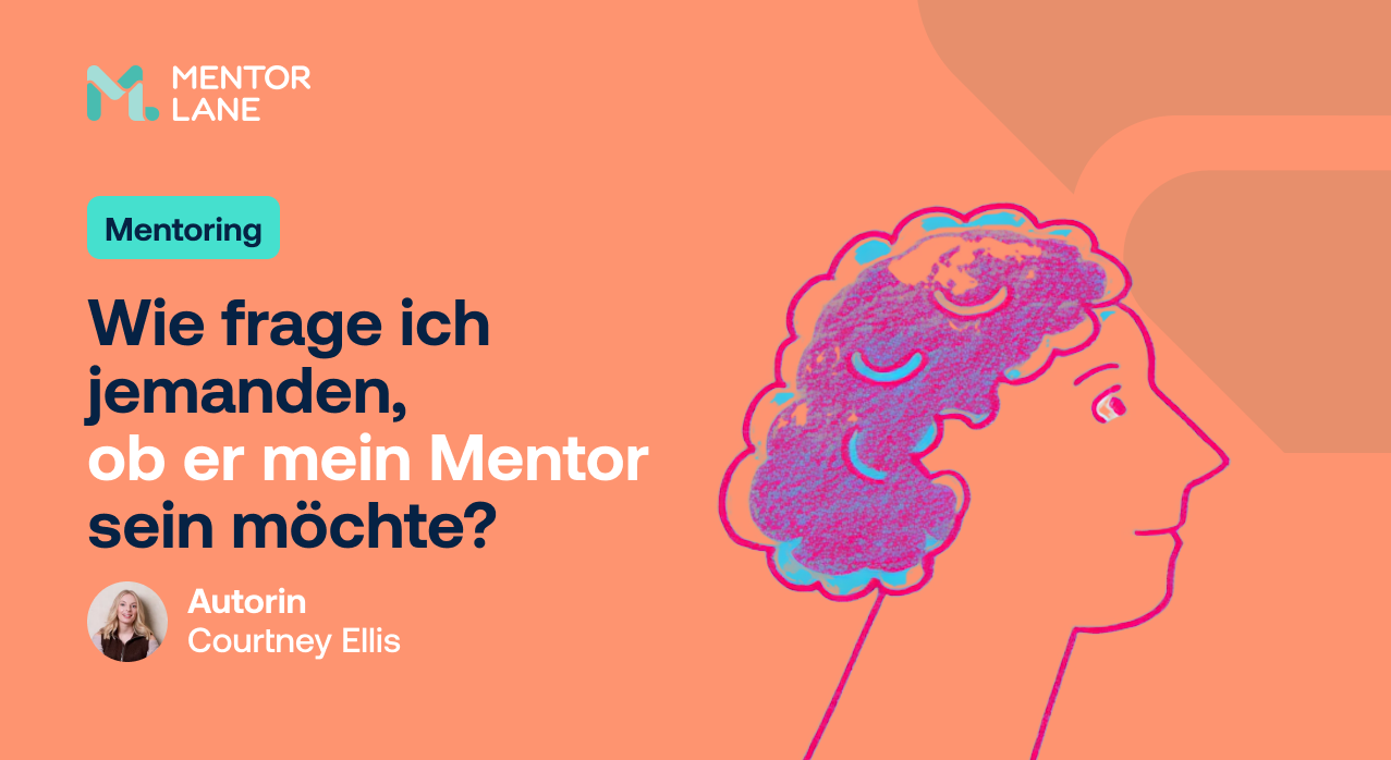 Wie frage ich jemanden, ob er mein Mentor sein möchte?