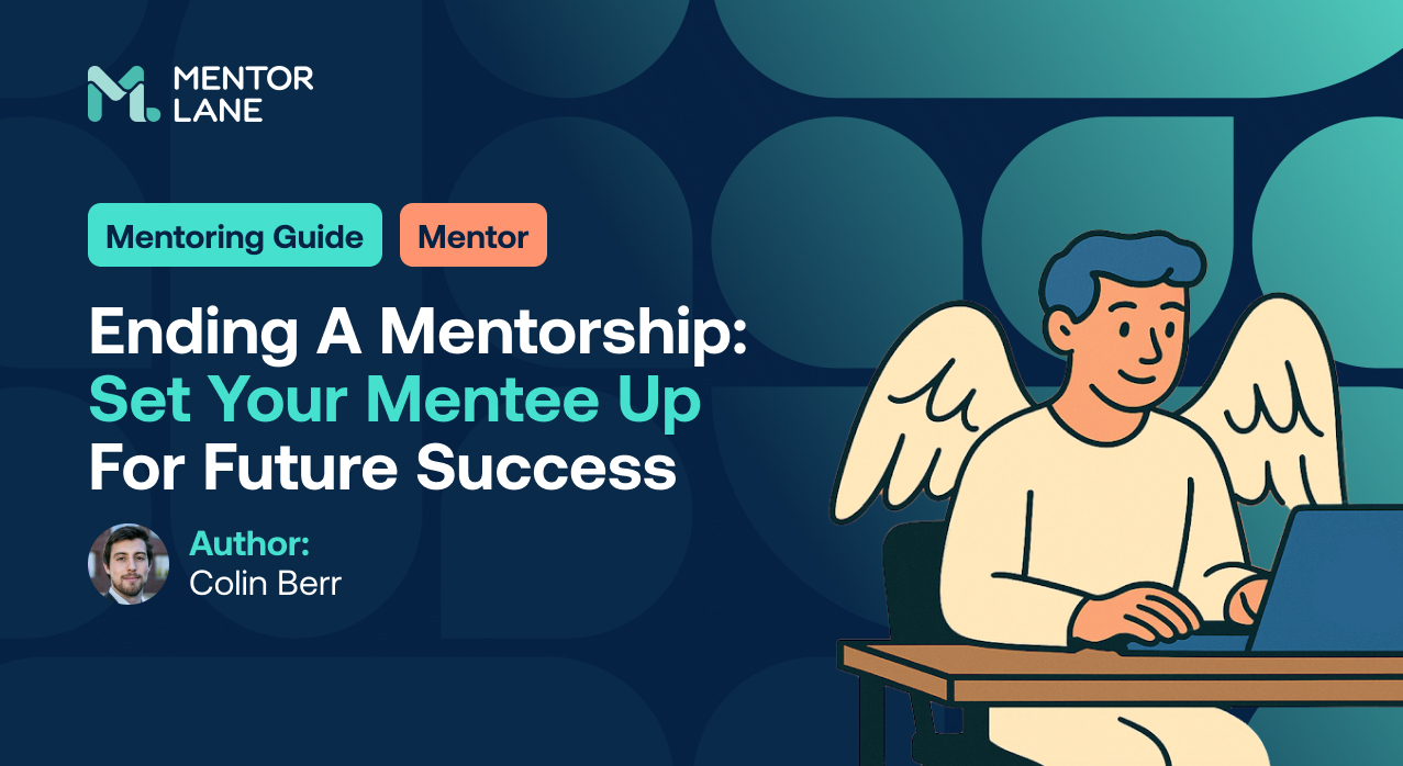Ending a Mentorship: Set Your Mentee Up for Future Success