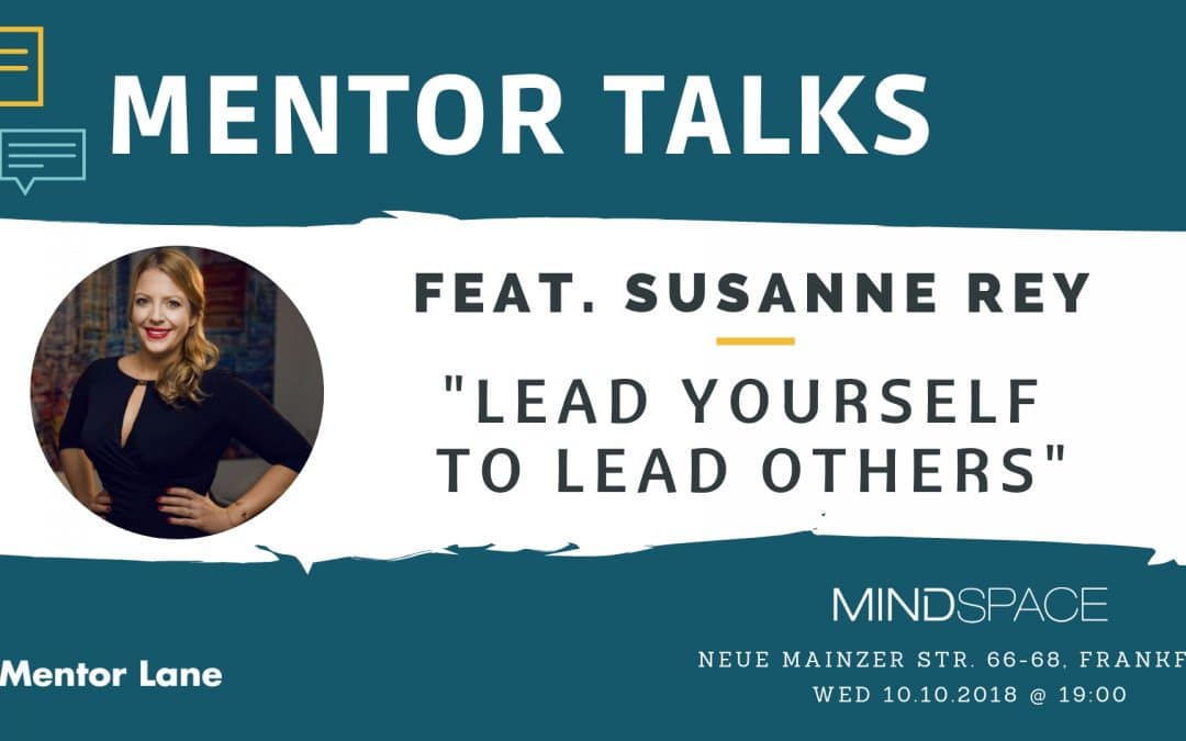 Mentor Talks ft. Susanne Rey – “Lead yourself to lead others”