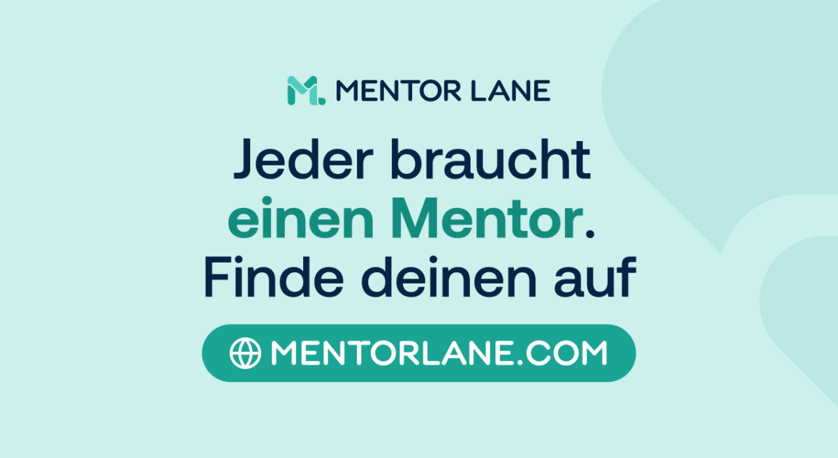 Mentor Lane-Logo mit Text: „Jeder braucht einen Mentor. Finde deinen auf mentorlane.com.“ Hellblauer Hintergrund mit professionellem Ton.