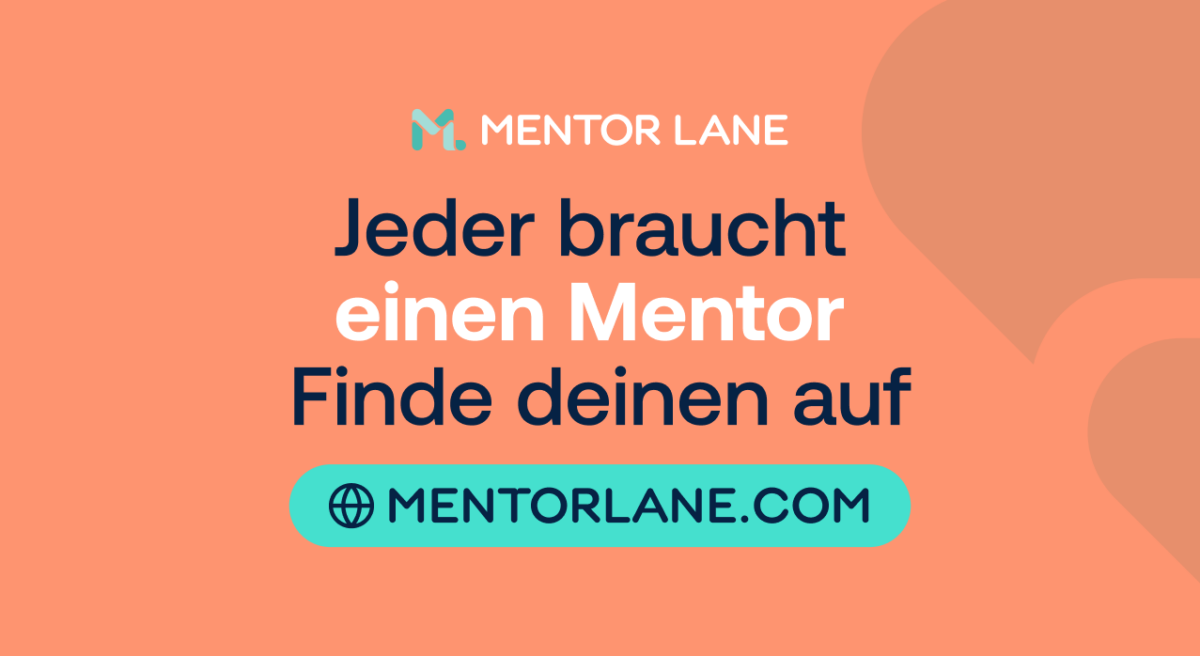 Orangefarbener Hintergrund mit Text, der Mentoring fördert. Der Text lautet „Jeder braucht einen Mentor Finde deinen auf“ und ein Website-Link „mentorlane.com“. Warmer, ermutigender Ton.